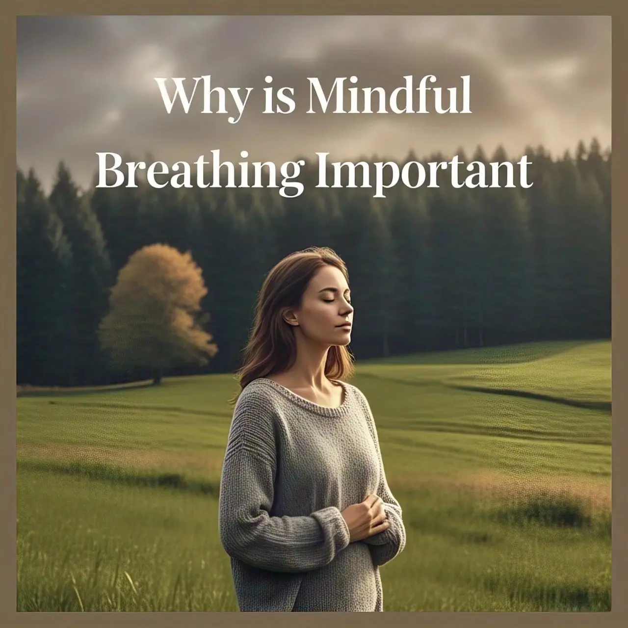 Why is Mindful Breathing Important